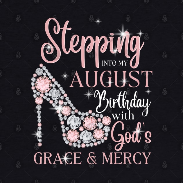 Stepping Into My August Birthday With God's Grace & Mercy by JustBeSatisfied